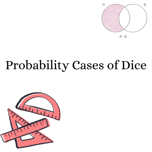 Probability Cases of Dice 